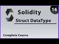 Solidity Struct DataType - Part 16 Complete Course
