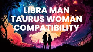 Libra Man and Taurus Woman Compatibility Unveiling the Cosmic Connection of Beauty and Sensuality