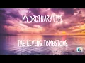 Download Lagu My Ordinary Life - The Living Tombstone | Lyrics