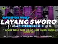 Lagu DJ LAYANG SWORO RAISO NGOBATI | DJ LAYANG SWORO YANG LAGI VIRAL DI TIKTOK BY DEYEKA FVNKY