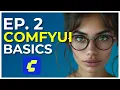 Ep 2 How to Use ComfyUI ComfyUI Tutorial AI Image Generation Workflow Beginner