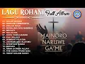 Download Lagu Lagu Rohani - Mainoro, Naruwe \u0026 Ga'me || Full Album