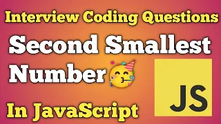 Find the Second Smallest Number From the Array JavaScript Interview Questions Beginners
