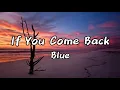 Download Lagu If You Come Back (Lyrics) Song By Blue#lyrics#music