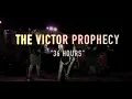 The Victor Prophecy LIVE 36 hours