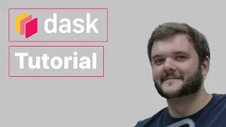 Dask Tutorial In-Depth Tutorial from Dask Community Leader Jacob Tomlinson