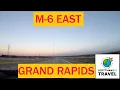 Driving with Scottman895 M-6 East Grand Rapids