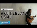 Download Lagu FELIX IRWAN | DMASIV - AKU PERCAYA KAMU