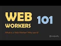 Web Workers 101 What Is A Web Worker Why Use It