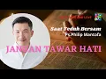 Download Lagu JANGAN TAWAR HATI || saat teduh bersama Ps Philip Mantofa