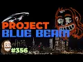 Episode 356 Project Blue Beam - The Origin of Truth