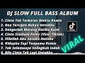 Download Lagu DJ SLOW BASS FULL ALBUM  CINTA TAK TERBATAS WAKTU REMIX SLOW BASS TERBARU 2023