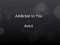 Avicii - Addicted To You(Lyrics)