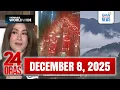 24 Oras Express: December 08, 2025 [HD]