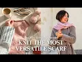 How To Knit A Scarf You Can Style 3 Ways Tutorial Techniques