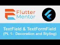 Flutter - TextField and TextFormField Text Input Widgets