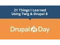 Drupal 8 Day 21 Things I Learned Using Twig Drupal 8