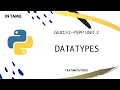 Python Datatypes Integers Float Boolean Strings List Explained in Tamil