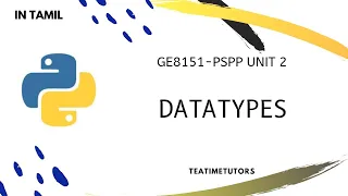 Python Datatypes Integers Float Boolean Strings List Explained in Tamil