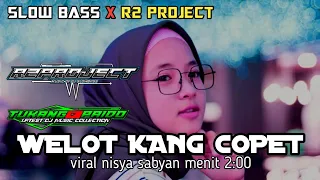 Download DJ VIRAL ( WELOT KANG COPET ) VERSI VIRALNYA NISYA SABYAN || AND REMIXER R2 PROJECT MP3