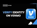 HOW TO VERIFY IDENTITY ON VENMO