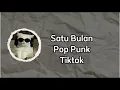 SATU BULAN(BERNADYA) POP PUNK LIRIK VERSE TIKTOK