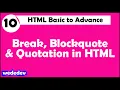 HTML Tutorial quotation blockquote break tag Part-10