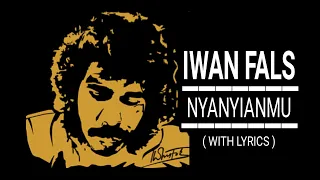 Download IWAN FALS - NYANYIANMU ( WITH LYRICS ) MP3