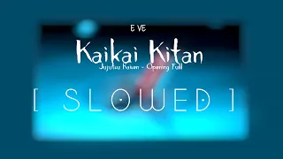 Download Jujutsu Kaisen - Opening Full『Kaikai Kitan』[ S L O W E D ] MP3