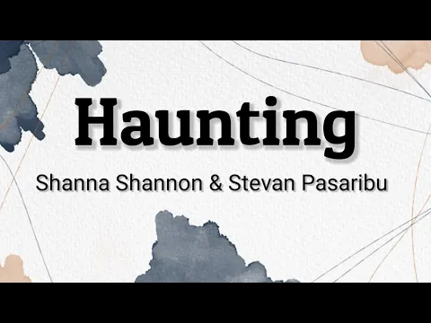 Download MP3 Haunting - Shanna Shannon feat Stevan Pasaribu | Lyrics