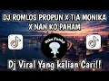 Lagu DJ ROMLOS PROPUN X TIA MONIKA X SO JAUH SA TANAM || VIRAL TIKTOK TERBARU 2025