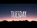 Download Lagu Burak Yeter - Tuesday (lyrics)
