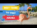Best Times to Visit Aruba Your Ultimate Guide to Paradise