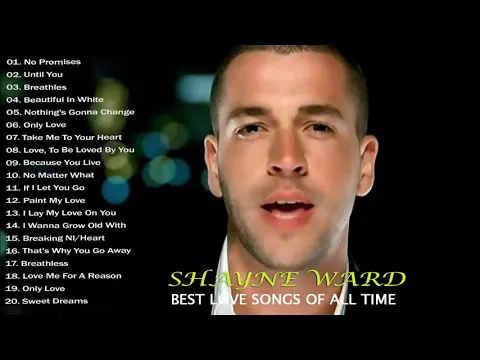 Download MP3 Shayne Ward Best Beautiful Love Songs Of All Time | Shayne Ward Love Songs