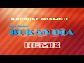 Bukan Dia | Karaoke Dangdut Remix Ona Sutra