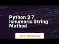 Python 3 7 isnumeric string method