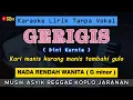Download Lagu GERIGIS - Karaoke Nada WANITA / CEWEK ( Dini Kurnia ) Reggae Koplo Jaranan [ NADA RENDAH ]