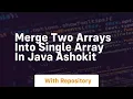 Merge two arrays into single array in java ashokit