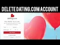 How To Delete Dating com Account