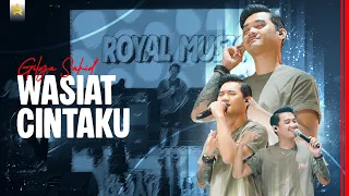 GILGA SAHID - WASIAT CINTAKU ( Official Live Video Royal Music )