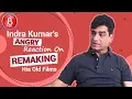 Download Lagu Indra Kumar's ANGRY Reaction When Asked About Remaking His Old Films