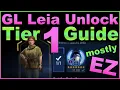 GL Leia Organa Unlock Tier 1 Guide - Tips Mods Strategy for EZ wins
