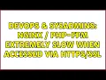 DevOps SysAdmins NGINX PHP-FPM extremely slow when accessed via