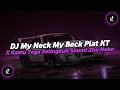Download Lagu DJ MY NECK MY BECK PLAT KT X KAMU TEGA SELINGKUH SOUND ZHU NEKO JEDAG JEDUG VIRAL TIKTOK