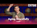 How To Age Gracefully K-Von