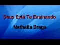Download Lagu Deus Está Te Ensinando | Nathalia Braga [ Voz Com Letras ]