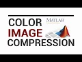 Color Image Compression using Matlab