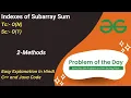 Indexes of Subarray Sum Two Pointer GFG POTD C Java Code Kar Lo