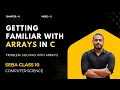 Problem Solving with Arrays Arrays in C SEBA Class 10 Computer Science Chapter 6
