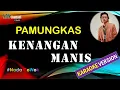 KENANGAN MANIS - PAMUNGKAS [Karaoke Version]